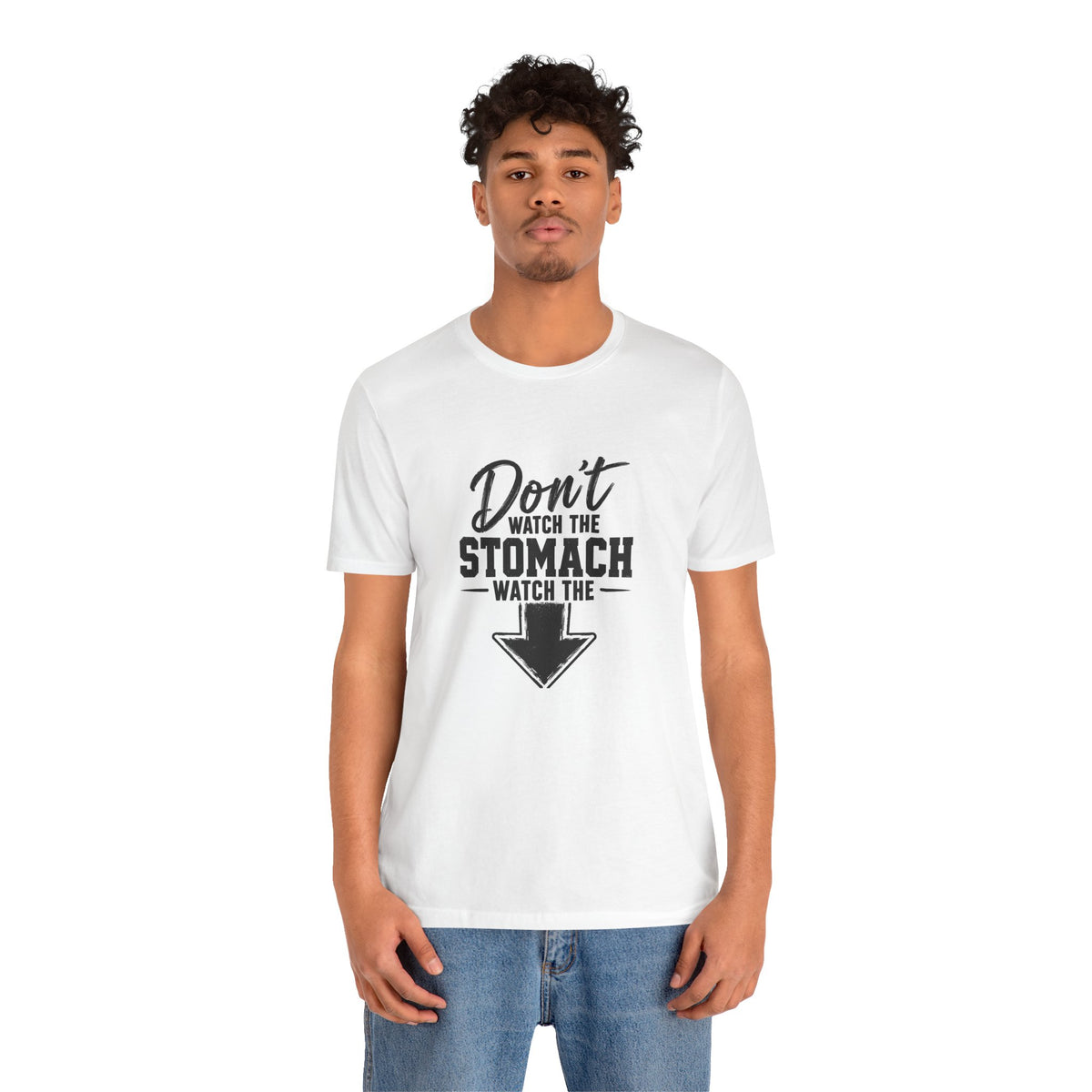 βDon't Watch the Stomach, Watch the ββ Arrow T-Shirt