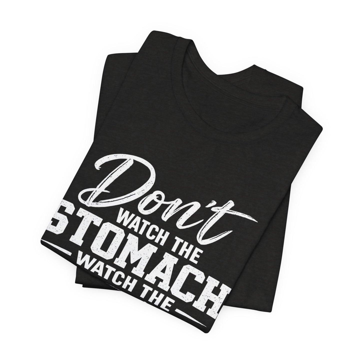 Don't Watch the Stomach Watch the Arrow Tee Black