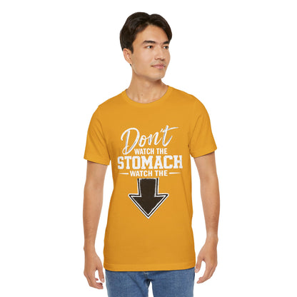 Don't Watch the Stomach Watch the Arrow Tee Black