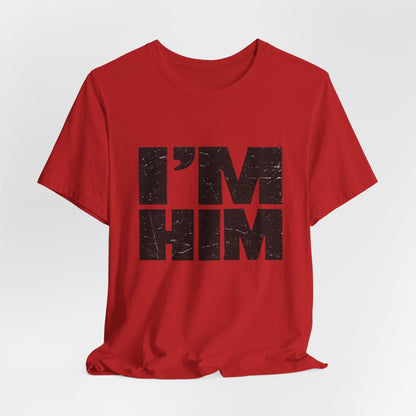 I'M HIM Tee