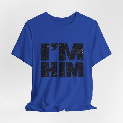 I'M HIM Tee