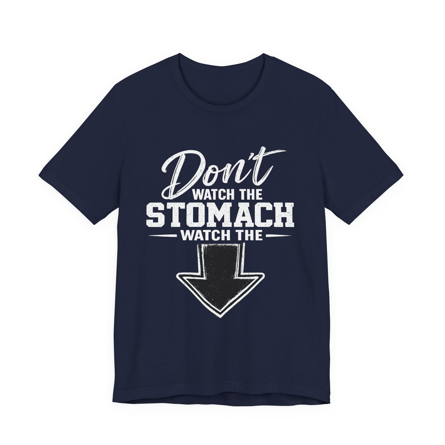 Don't Watch the Stomach Watch the Arrow Tee Black