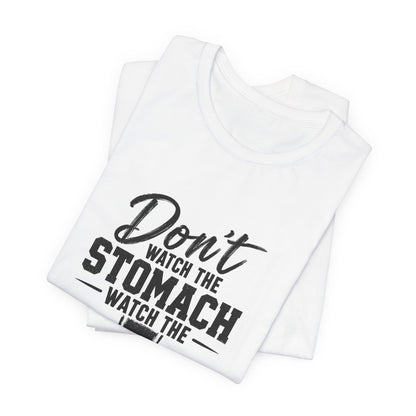 “Don't Watch the Stomach, Watch the ↓” Arrow T-Shirt