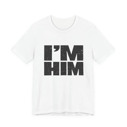 I'M HIM Tee