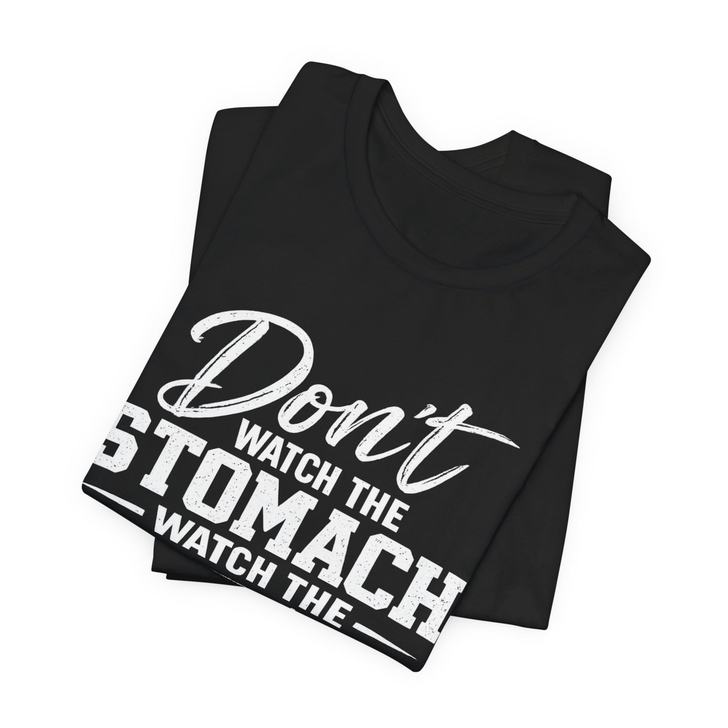 Don't Watch the Stomach Watch the Arrow Tee Black