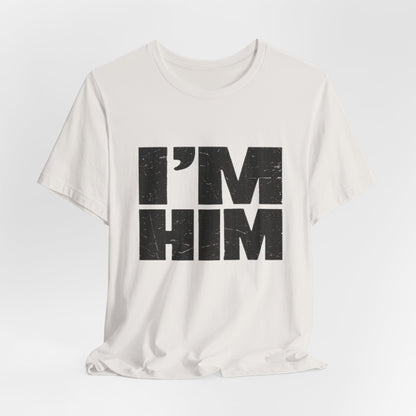 I'M HIM Tee