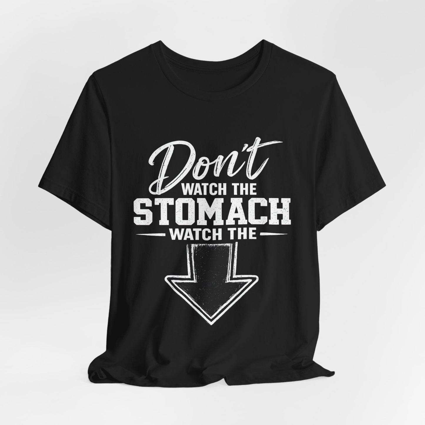 Don't Watch the Stomach Watch the Arrow Tee Black