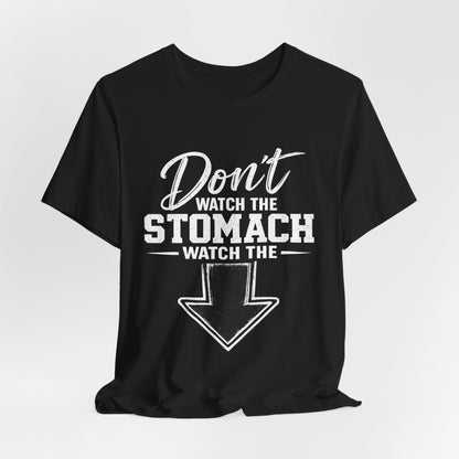 Don't Watch the Stomach Watch the Arrow Tee Black