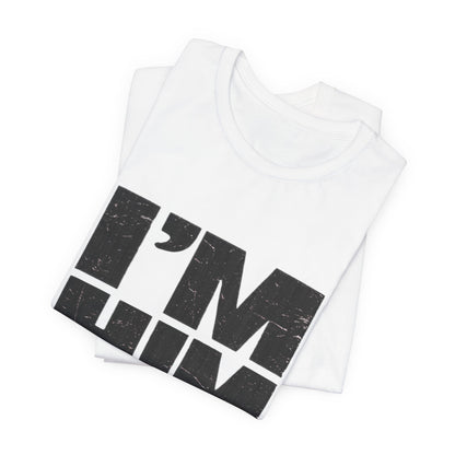 I'M HIM Tee