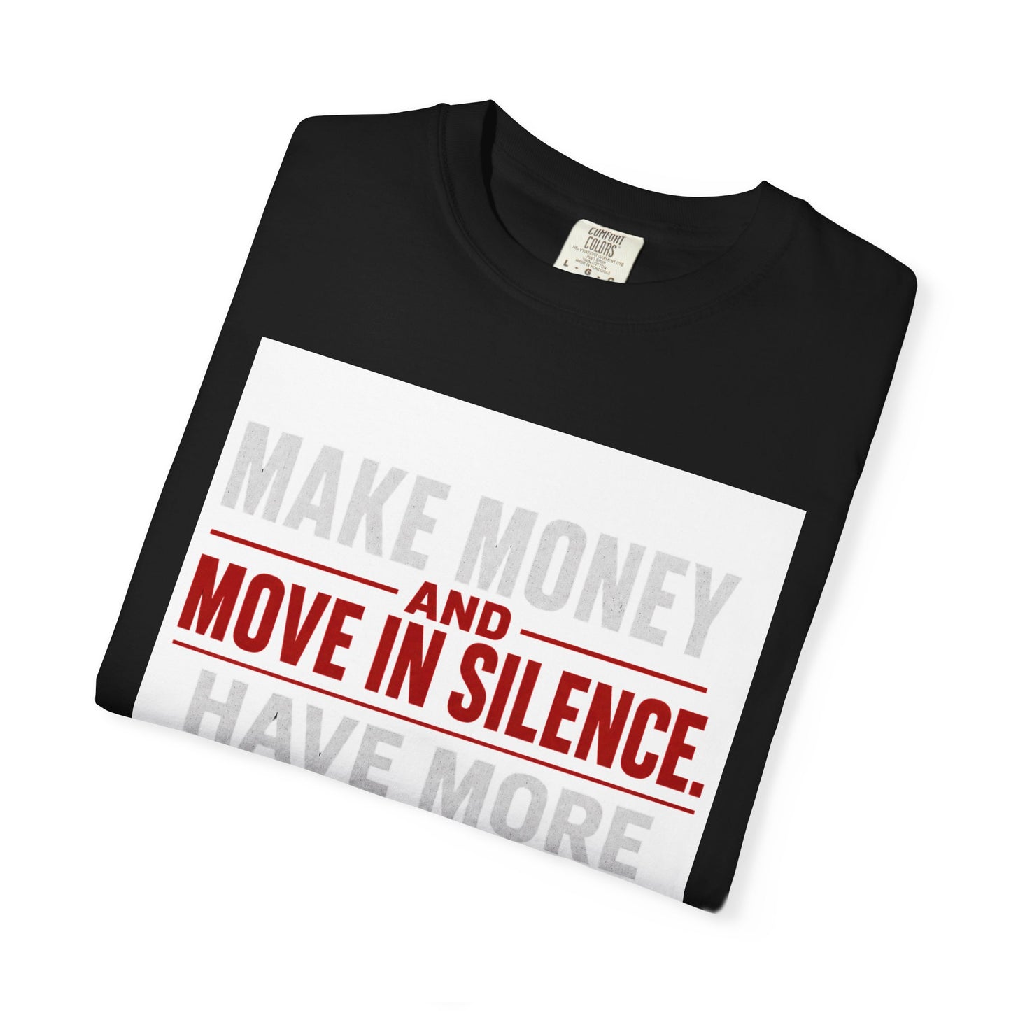 Make Money and Move in Silence Tee
