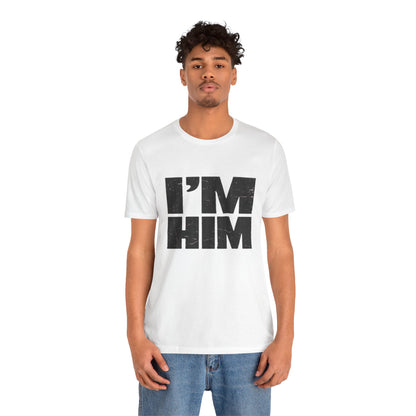 I'M HIM Tee