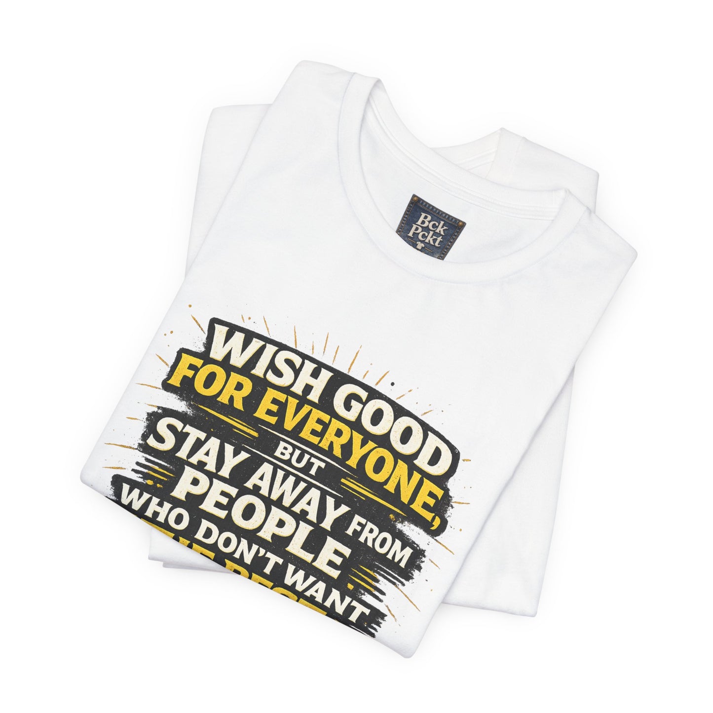 Wish Good For Everyone Tee