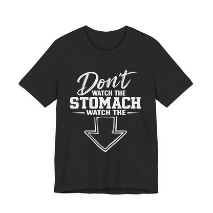 Don't Watch the Stomach Watch the Arrow Tee Black