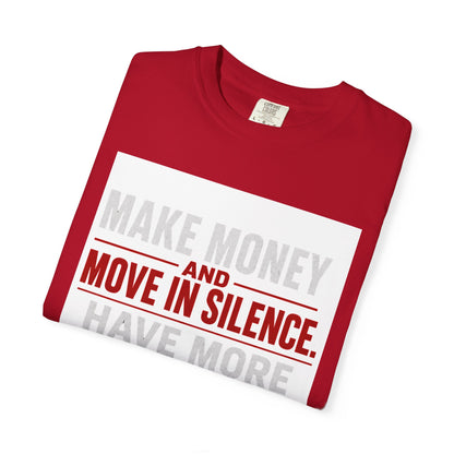 Make Money and Move in Silence Tee