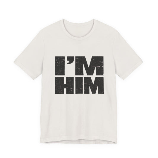 I'M HIM Tee