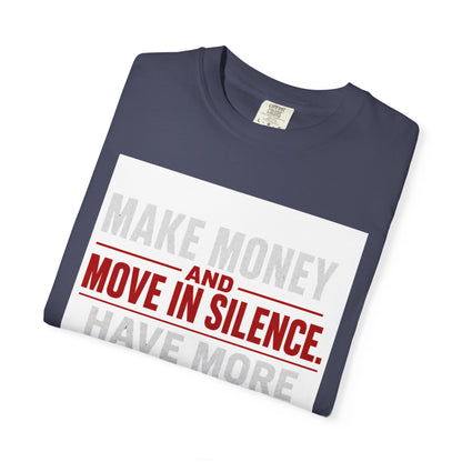 Make Money and Move in Silence Tee