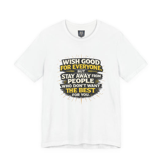 Wish Good For Everyone Tee