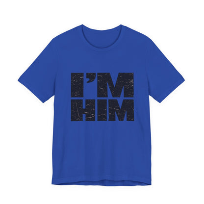 I'M HIM Tee