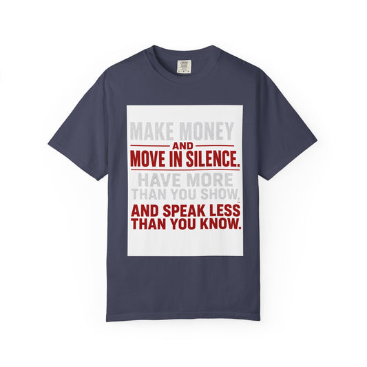 Make Money and Move in Silence Tee