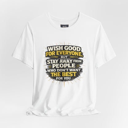 Wish Good For Everyone Tee